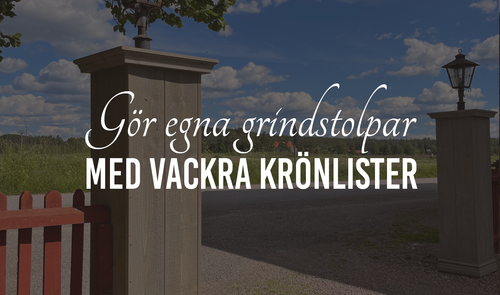 Gör egna grindstolpar av trä